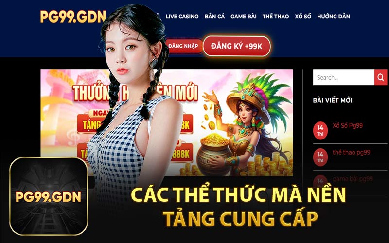 Các Thể Thức Mà Nền Tảng Cung Cấp