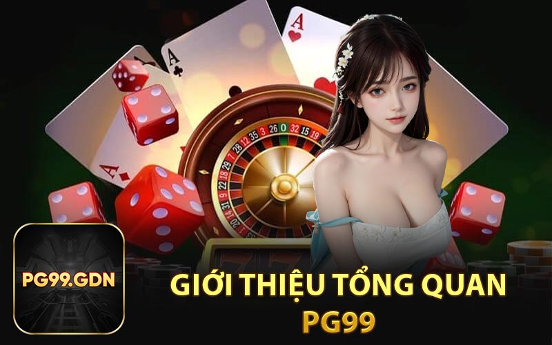 Giới thiệu tổng quan PG99