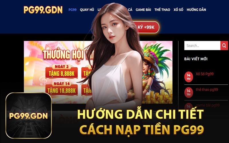 Hướng Dẫn Chi Tiết Cách Nạp Tiền PG99