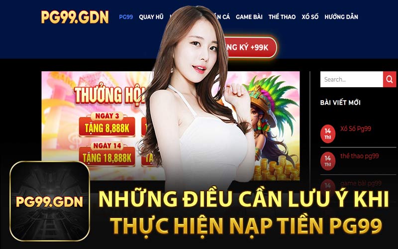 Những Điều Cần Lưu Ý Khi Thực Hiện Nạp Tiền PG99