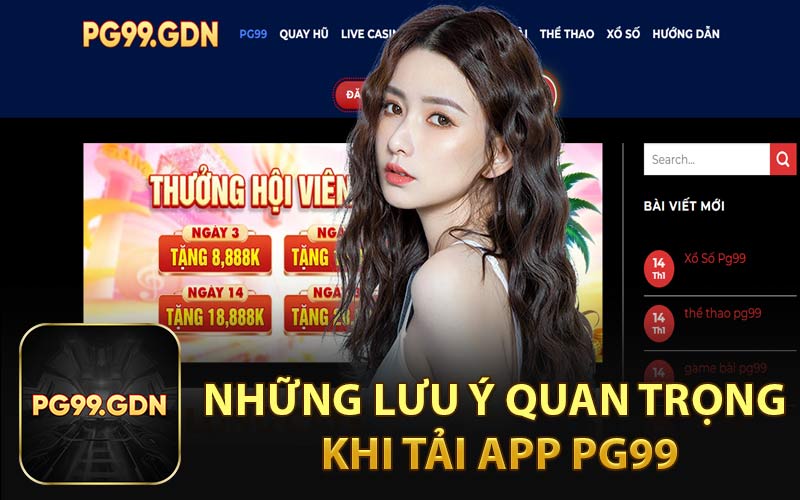 Những Lưu Ý Quan Trọng Khi Tải App PG99