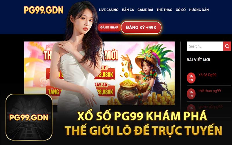 Xổ số Pg99 khám phá thế giới lô đề trực tuyến